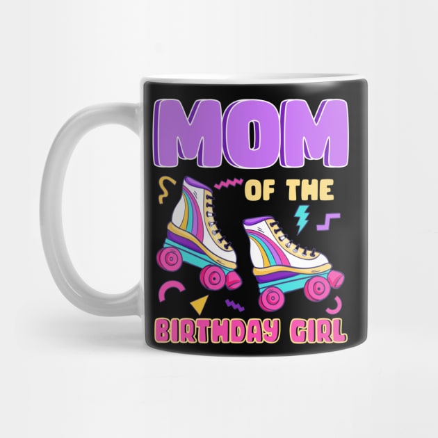 Mom Of The Birthday Girls Roller Skate B-day Gift For Girls kids by Patch Things All